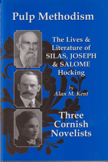 Pulp Methodism: The Lives and Literature of Silas, Joseph and Salome Hocking, Three Cornish Novelists