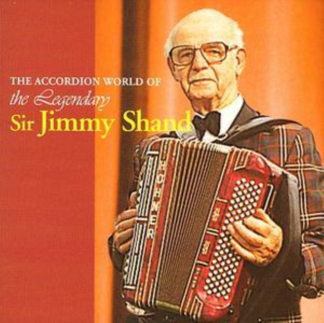 The Accordion World of the Legendary Sir Jimmy Shand