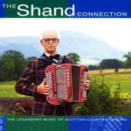 The Shand Connection The Legendary Music of Scottish Country Dancing