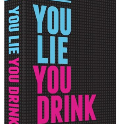 You Lie You Drink