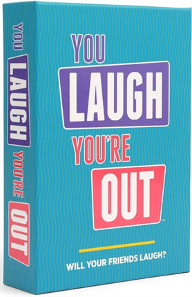 You Laugh Youre Out