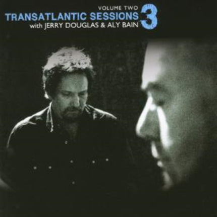 Transatlantic Sessions 3 Volume Two