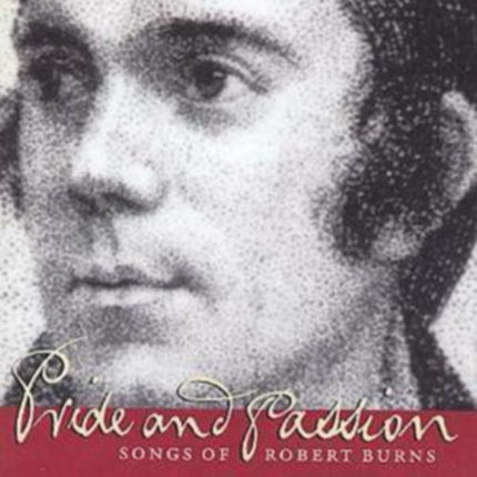 Pride and Passion Songs of Robert Burns