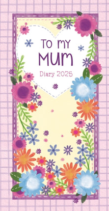 To My Mum Slim Diary 2025