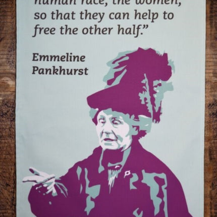 EMMELINE PANKHURST TEA TOWEL