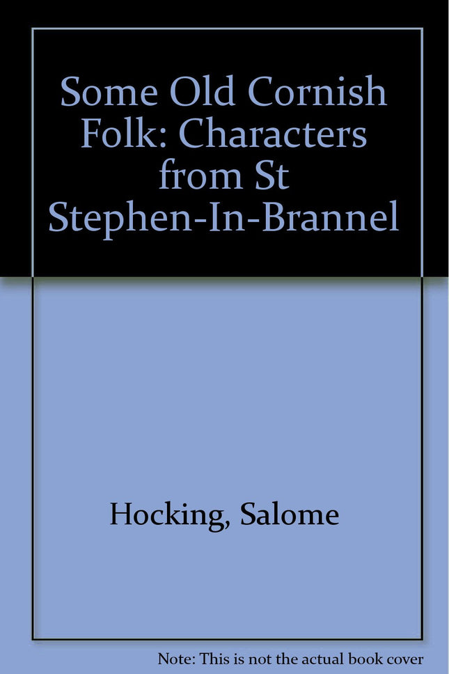 Some Old Cornish Folk: Characters from St Stephen-In-Brannel