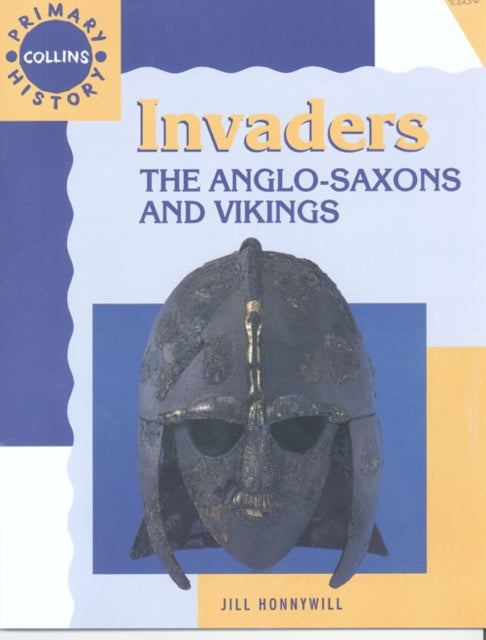 Primary History – Invaders: The Anglo-Saxons and Vikings