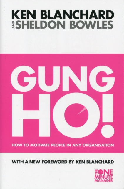 Gung Ho! (The One Minute Manager)