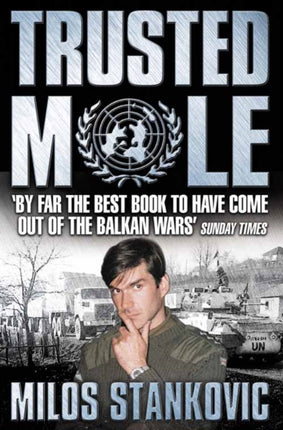 Trusted Mole A Soldiers Journey into Bosnias Heart of Darkness