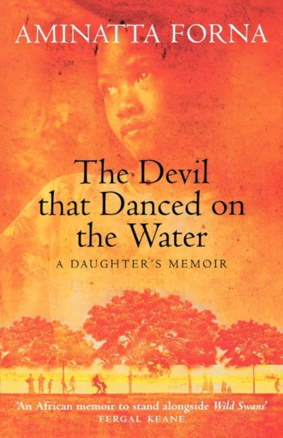 The Devil That Danced on the Water: A Daughter’s Memoir