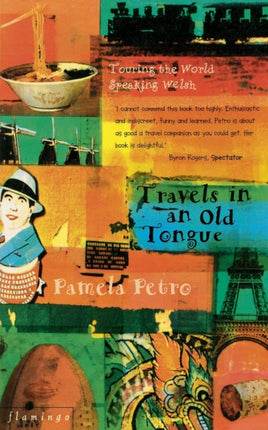 Travels in an Old Tongue Touring the World Speaking Welsh