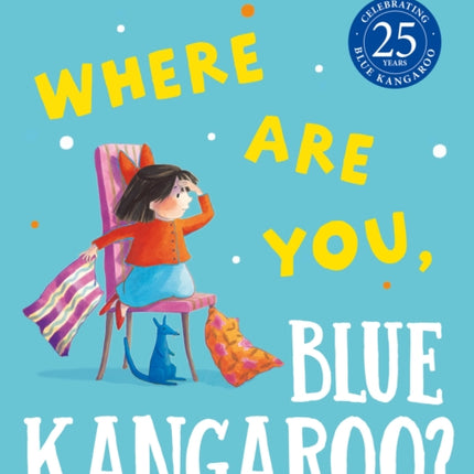 Where Are You, Blue Kangaroo? (Blue Kangaroo)