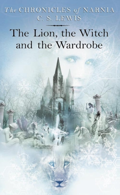 The Lion, the Witch and the Wardrobe (The Chronicles of Narnia, Book 2)