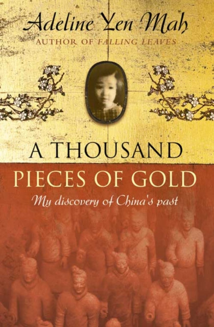 A THOUSAND PIECES OF GOLD A Memoir of Chinas Past Through its Proverbs