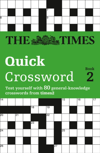 The Times Quick Crossword Book 2 80 General Knowledge Puzzles from The Times 2 The Times Crosswords