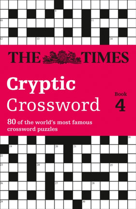 The Times Cryptic Crossword Book 4 80 of the worlds most famous crossword puzzles The Times Crosswords