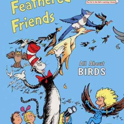 Fine Feathered Friends (The Cat in the Hat’s Learning Library, Book 6)