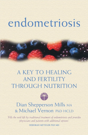 Endometriosis A Key to Healing And Fertility
