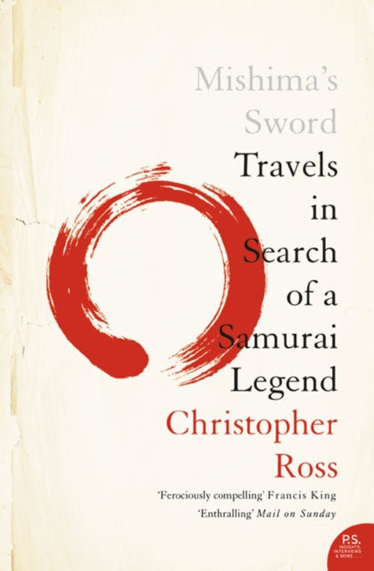 Mishimas Sword Travels in Search of a Samurai Legend