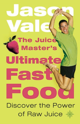 The Juice Masters Ultimate Fast Food