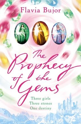 The Prophecy of the Gems Three Girls Three Stones One Destiny