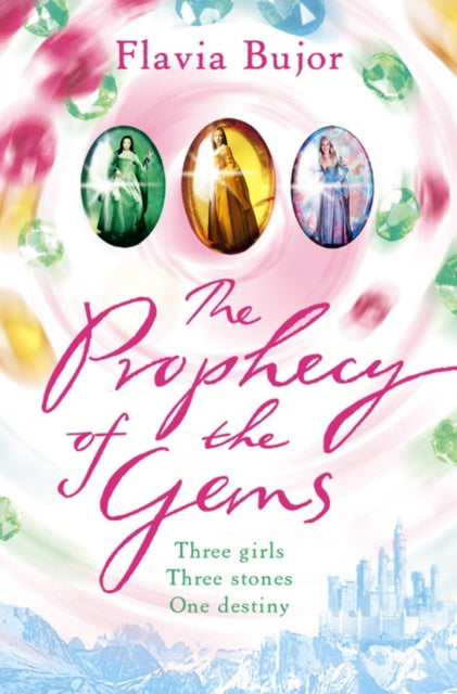 The Prophecy of the Gems Three Girls Three Stones One Destiny