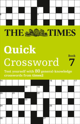 The Times Quick Crossword Book 7 80 General Knowledge Puzzles from The Times 2 The Times Crosswords