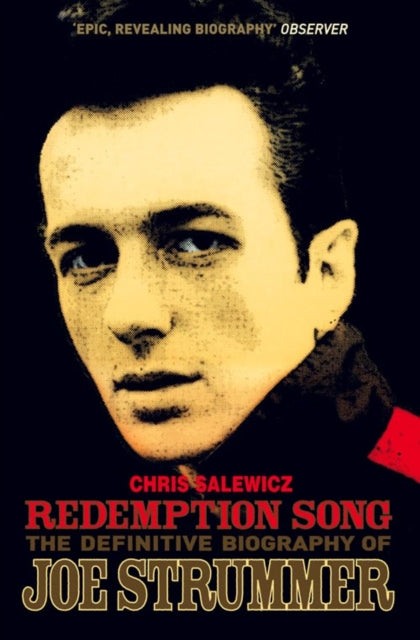 Redemption Song: The Definitive Biography of Joe Strummer