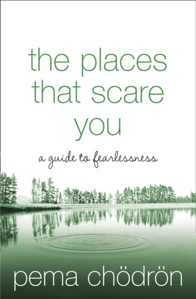 The Places That Scare You: A Guide to Fearlessness