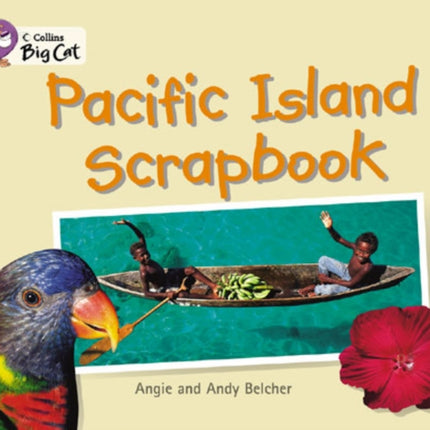 Pacific Island Scrapbook: Band 08/Purple (Collins Big Cat)