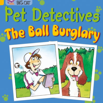 Pet Detectives: The Ball Burglary: Band 09/Gold (Collins Big Cat)