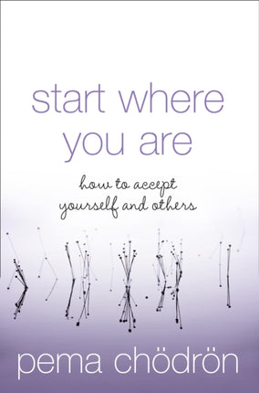 Start Where You Are: How to accept yourself and others