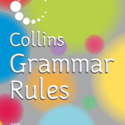 Collins Grammar Rules An easytouse grammar guide for ages 7 Collins Primary Dictionaries