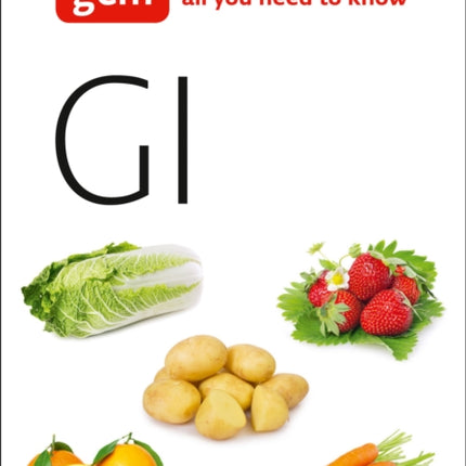 GI: How to succeed using the Glycemic Index diet (Collins Gem)