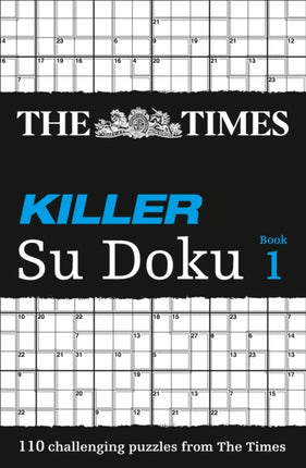 The Times Killer Su Doku Book 1: 110 challenging puzzles from The Times (The Times Su Doku)