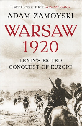 Warsaw 1920: Lenin’s Failed Conquest of Europe