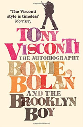 Tony Visconti: The Autobiography: Bowie, Bolan and the Brooklyn Boy