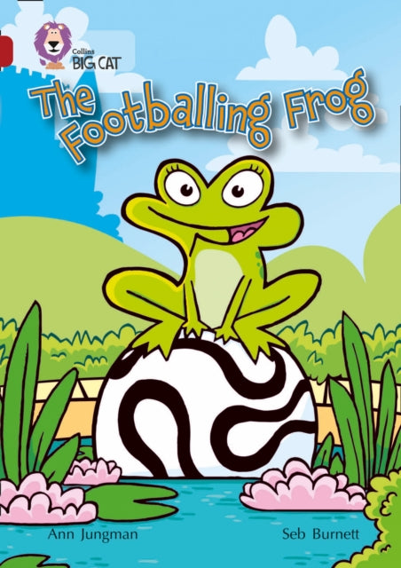 The Footballing Frog: Band 14/Ruby (Collins Big Cat)