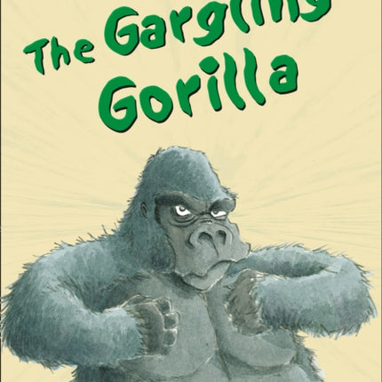 The Gargling Gorilla: Band 14/Ruby (Collins Big Cat)