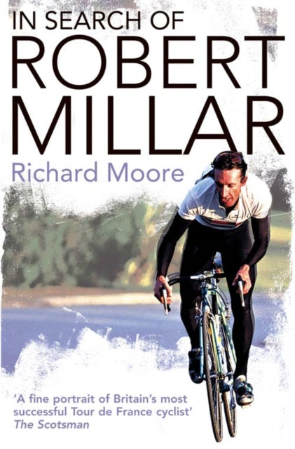 In Search of Robert Millar: Unravelling the Mystery Surrounding Britain’s Most Successful Tour de France Cyclist