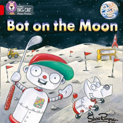 Bot on the Moon: Band 02B/Red B (Collins Big Cat Phonics)