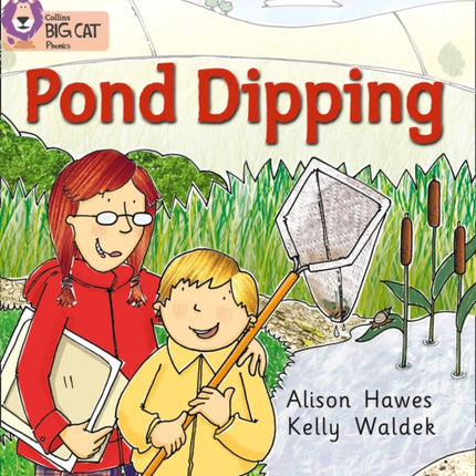 Pond Dipping: Band 02B/Red B (Collins Big Cat Phonics)