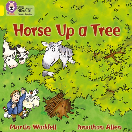 Horse up a Tree: Band 03/Yellow (Collins Big Cat Phonics)