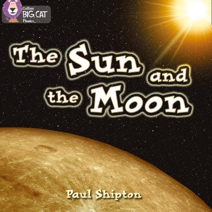 The Sun and the Moon: Band 03/Yellow (Collins Big Cat Phonics)