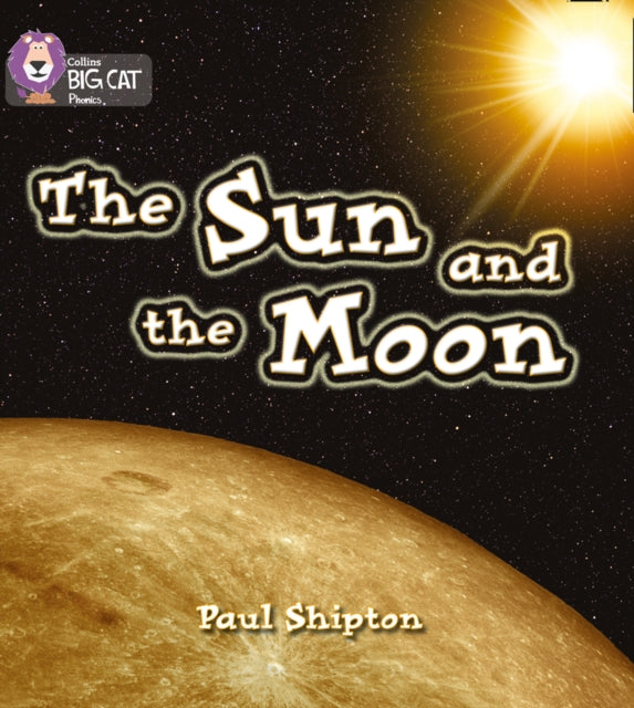 The Sun and the Moon: Band 03/Yellow (Collins Big Cat Phonics)