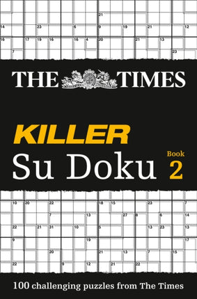 The Times Killer Su Doku 2: 100 challenging puzzles from The Times (The Times Su Doku)