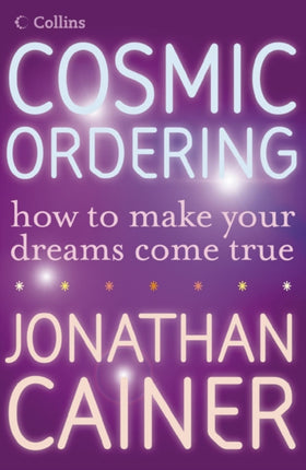 Cosmic Ordering How to make your dreams come true