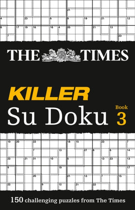 The Times Killer Su Doku 3: 150 challenging puzzles from The Times (The Times Su Doku)