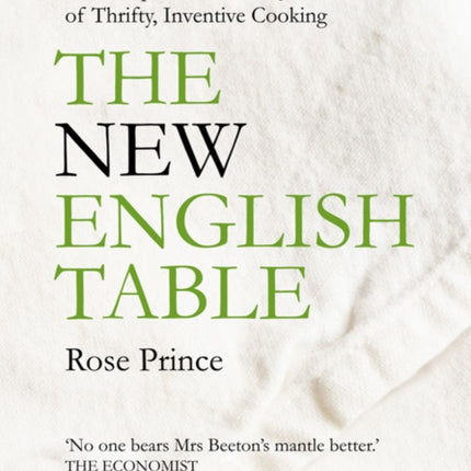 The New English Table: 200 recipes from the queen of thrifty, inventive cooking