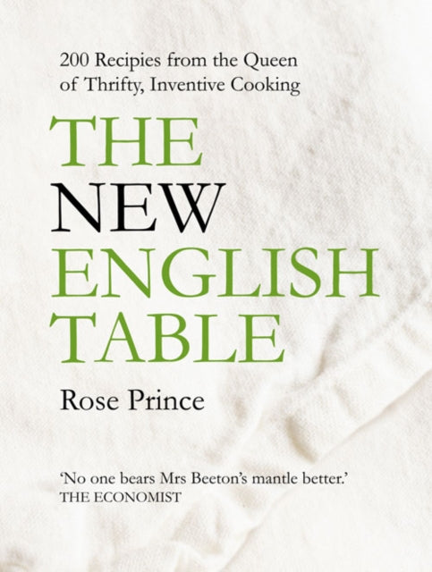 The New English Table: 200 recipes from the queen of thrifty, inventive cooking